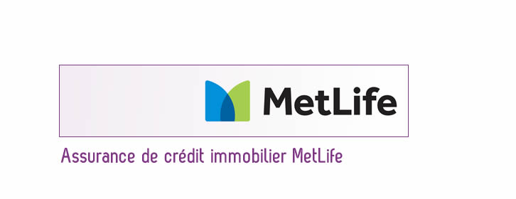 Assurance crédit METLIFE : Comment Faire le bon choix ?