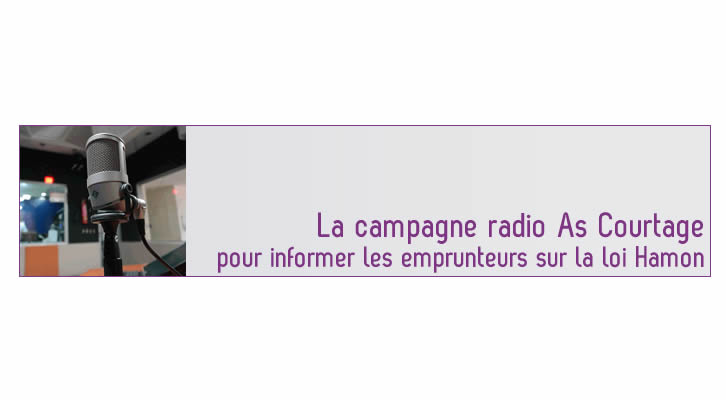 La campagne radio As Courtage pour informer les emprunteurs sur la loi Hamon