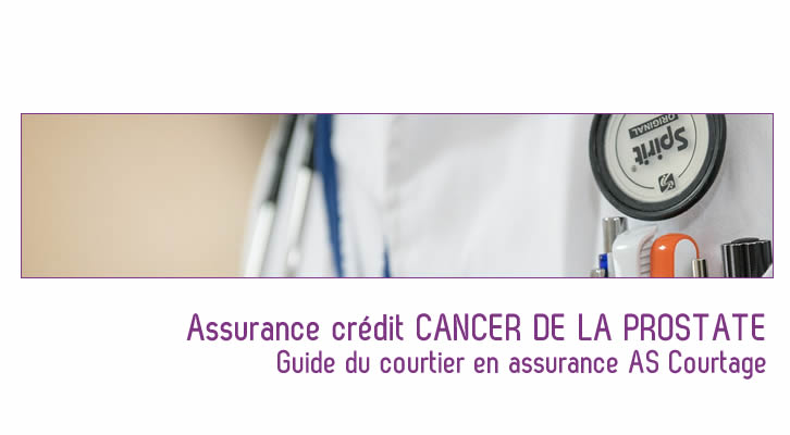 Souscrivez à la meilleure assurance crédit cancer de la prostate